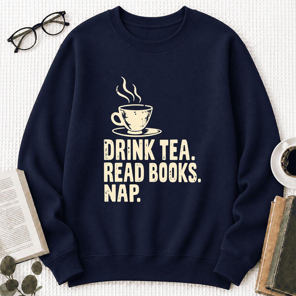 Drink Tea Read Books Nap Crewneck Sweatshirt | Cozy Book Lover Gift Navy