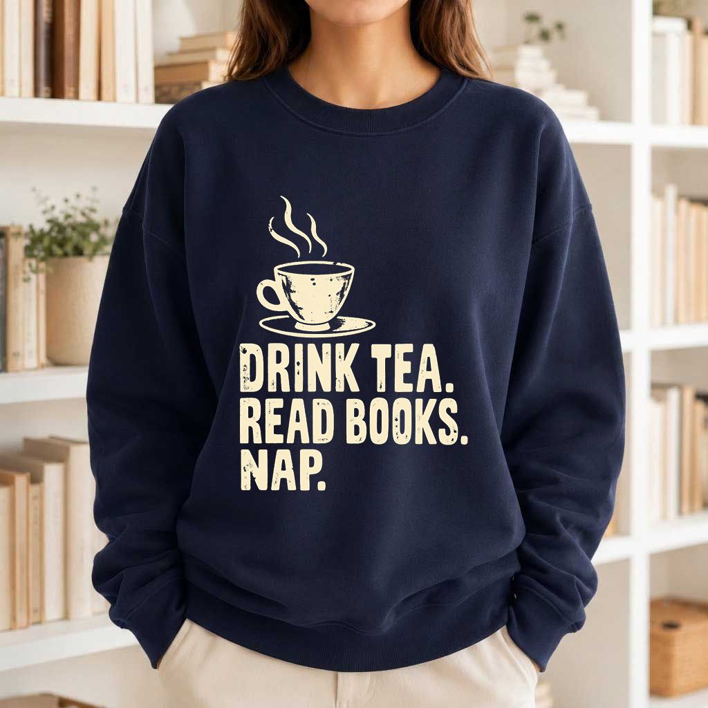 Drink Tea Read Books Nap Crewneck Sweatshirt | Cozy Book Lover Gift Navy