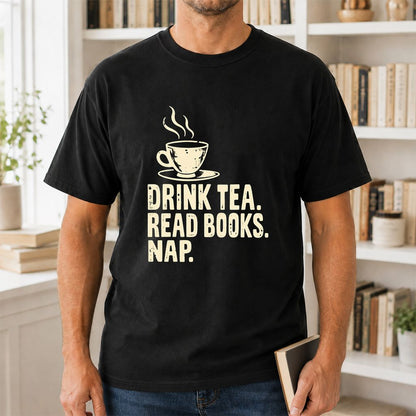 Drink Tea Read Books Nap Printed T-Shirt | Cozy Book Lover Gift Black