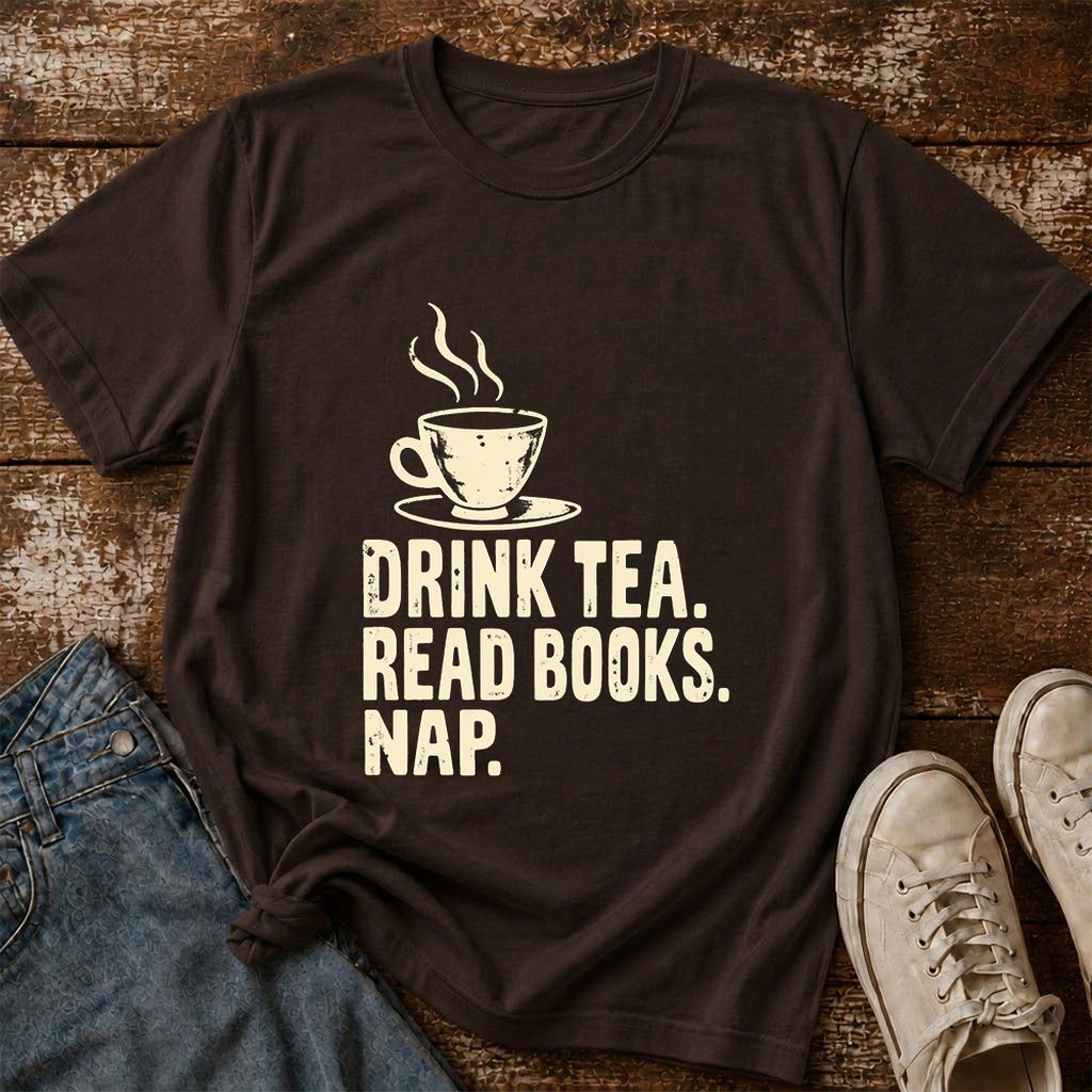 Drink Tea Read Books Nap Printed T-Shirt | Cozy Book Lover Gift Dark Chocolate