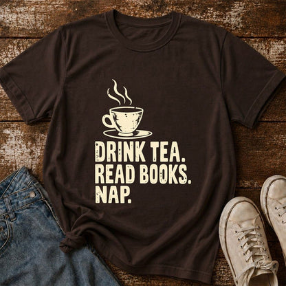 Drink Tea Read Books Nap Printed T-Shirt | Cozy Book Lover Gift Dark Chocolate