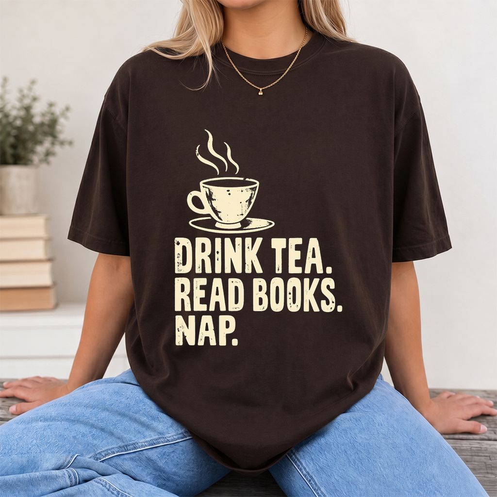 Drink Tea Read Books Nap Printed T-Shirt | Cozy Book Lover Gift Dark Chocolate
