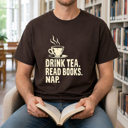Drink Tea Read Books Nap Printed T-Shirt | Cozy Book Lover Gift Dark Chocolate