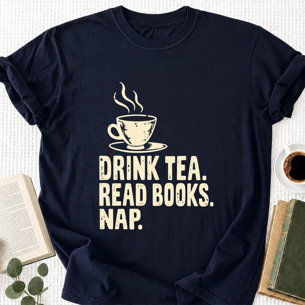 Drink Tea Read Books Nap Printed T-Shirt | Cozy Book Lover Gift Navy