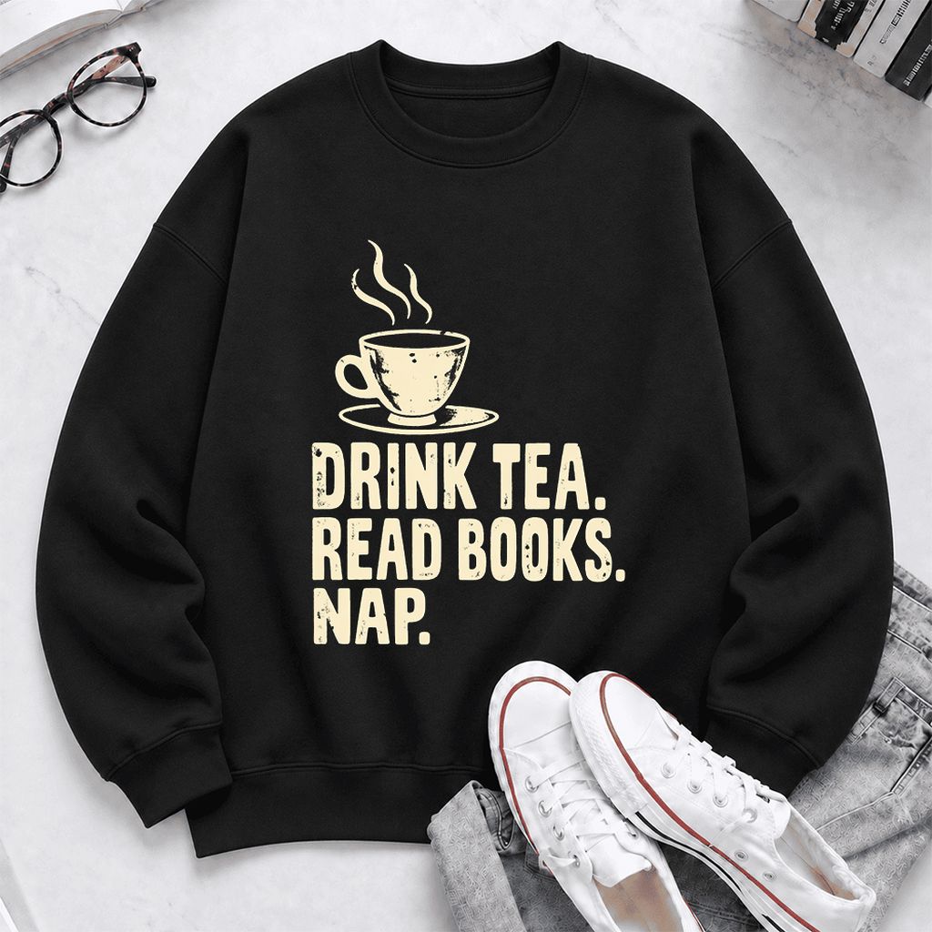 Drink Tea Read Books Nap Softstyle Sweatshirt | Cozy Book Lover Gift Black
