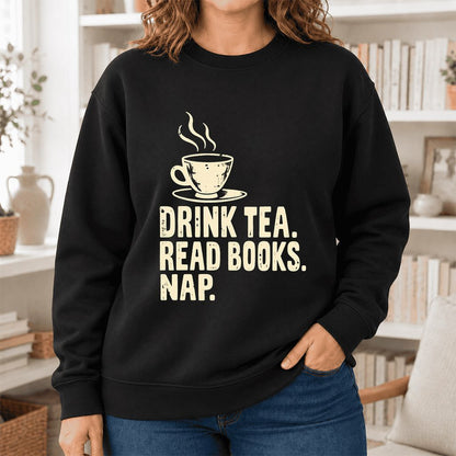 Drink Tea Read Books Nap Softstyle Sweatshirt | Cozy Book Lover Gift Black