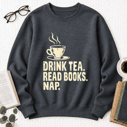 Drink Tea Read Books Nap Softstyle Sweatshirt | Cozy Book Lover Gift Dark Heather