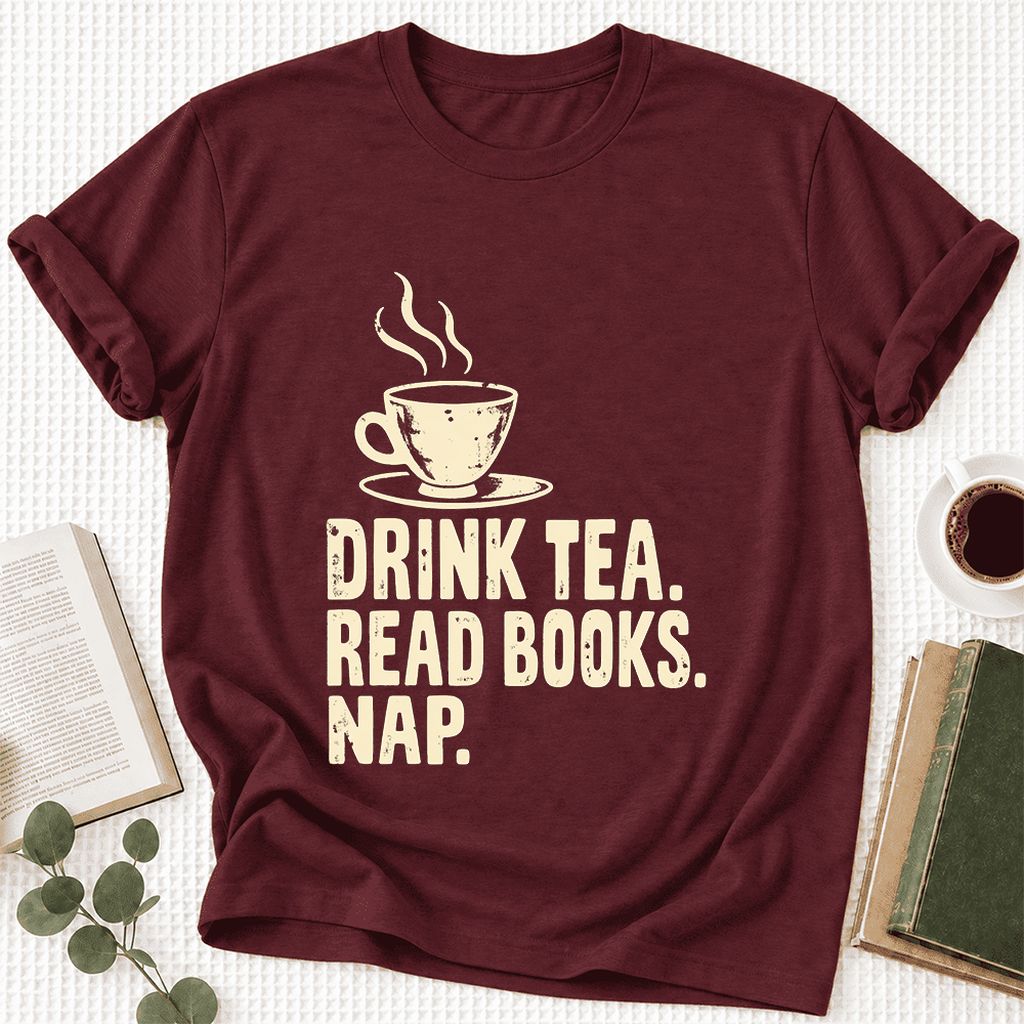 Drink Tea Read Books Nap Ultra-Soft Cotton T-Shirt | Cozy Book Lover Gift Maroon