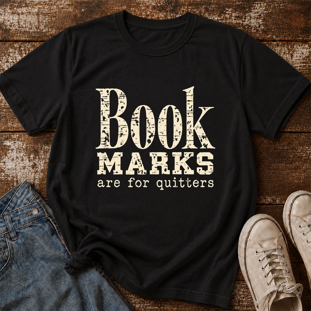 Bookmarks Are For Quitters Printed T-Shirt | Funny Book Lover Gift Black
