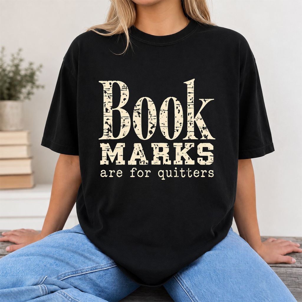 Bookmarks Are For Quitters Printed T-Shirt | Funny Book Lover Gift Black