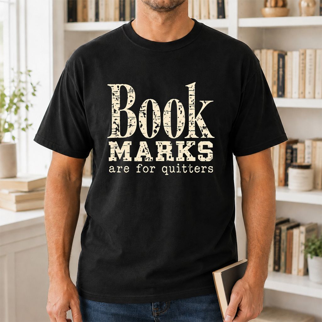 Bookmarks Are For Quitters Printed T-Shirt | Funny Book Lover Gift Black