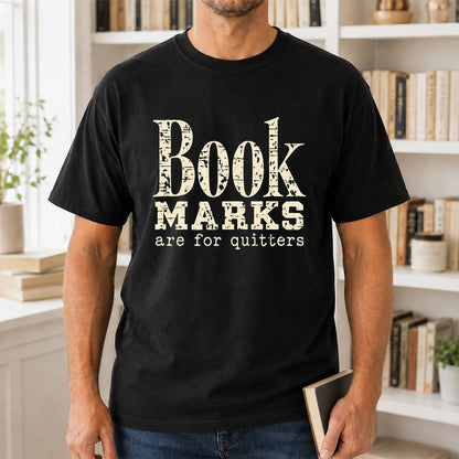Bookmarks Are For Quitters Printed T-Shirt | Funny Book Lover Gift Black