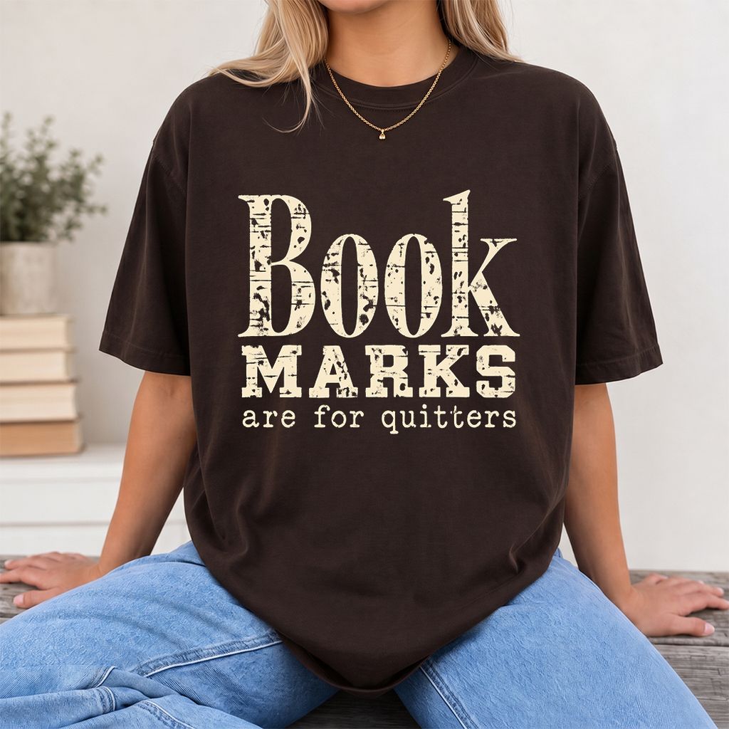 Bookmarks Are For Quitters Printed T-Shirt | Funny Book Lover Gift Dark Chocolate