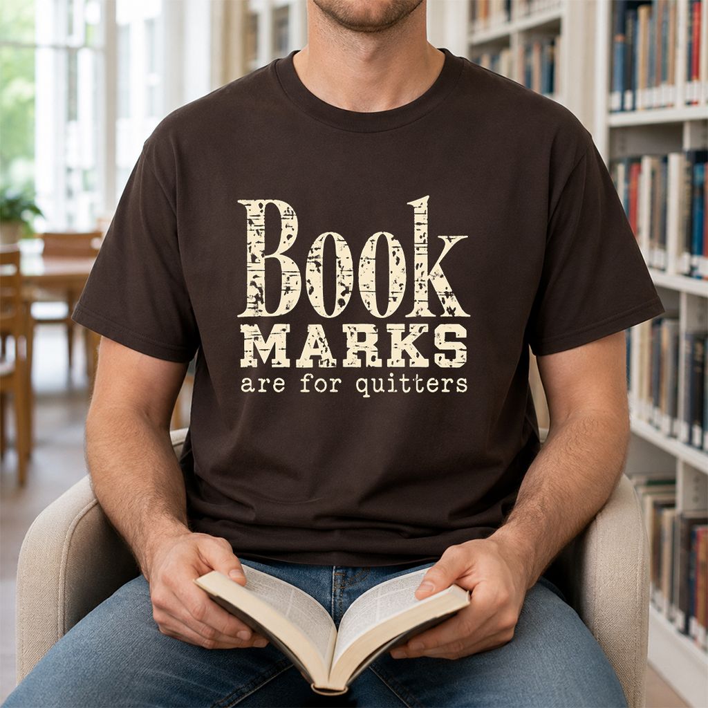Bookmarks Are For Quitters Printed T-Shirt | Funny Book Lover Gift Dark Chocolate