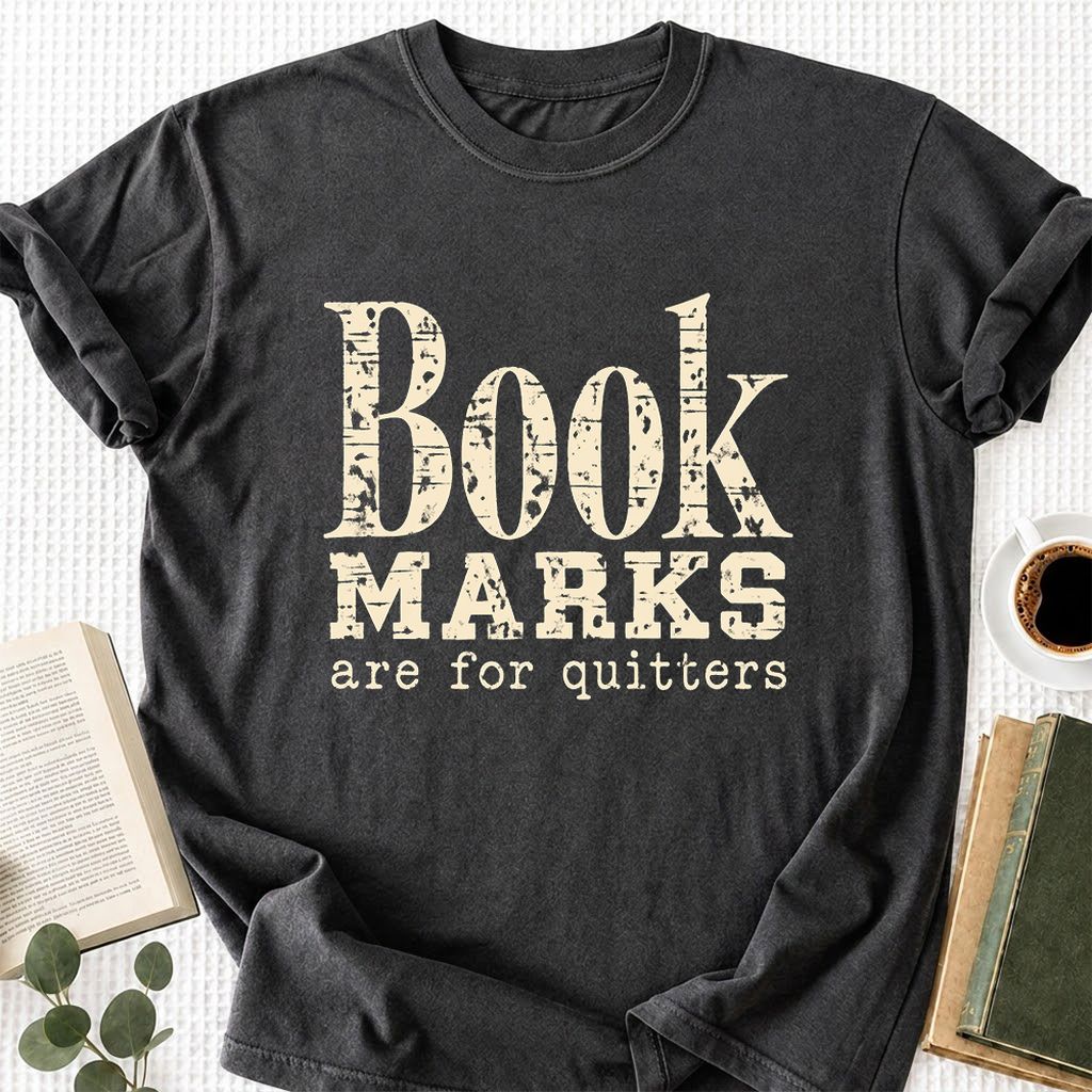 Bookmarks Are For Quitters Printed T-Shirt | Funny Book Lover Gift Dark Heather