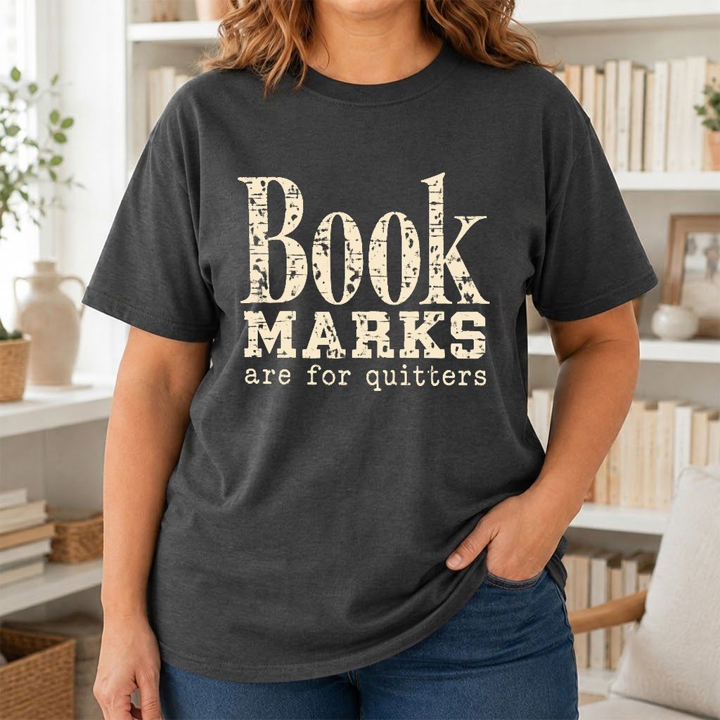 Bookmarks Are For Quitters Printed T-Shirt | Funny Book Lover Gift Dark Heather