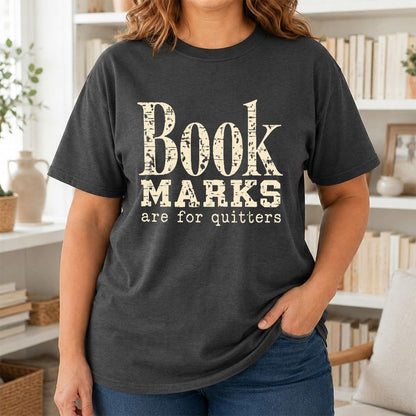 Bookmarks Are For Quitters Printed T-Shirt | Funny Book Lover Gift Dark Heather