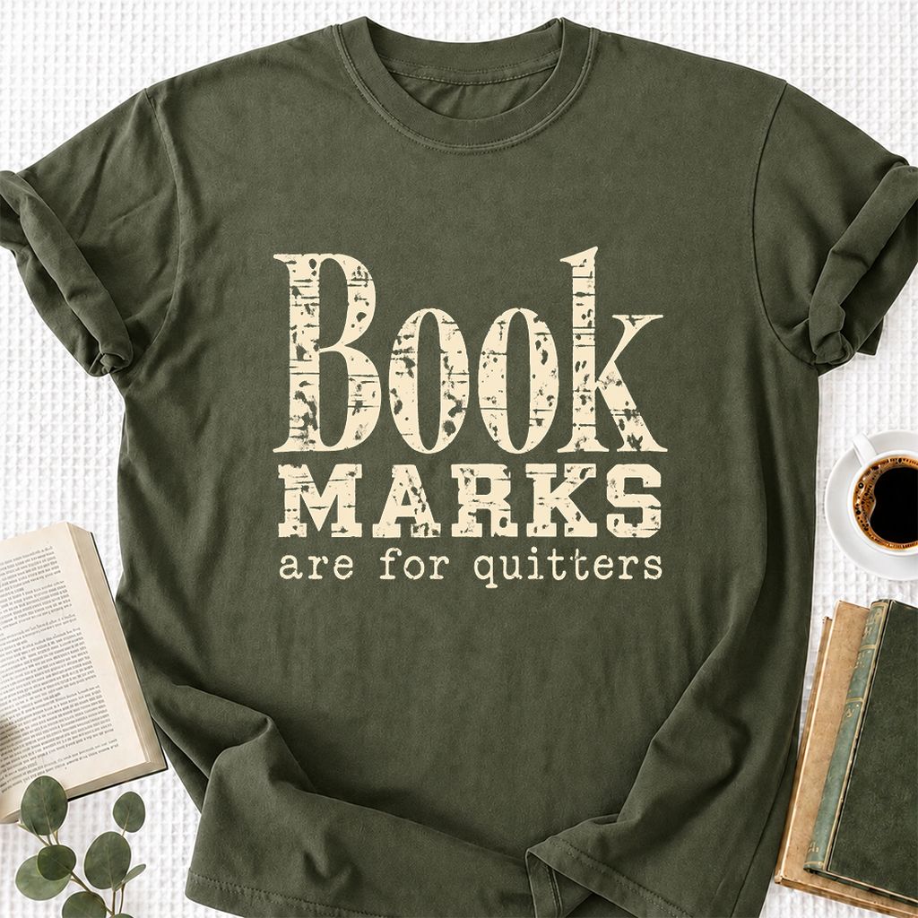 Bookmarks Are For Quitters Printed T-Shirt | Funny Book Lover Gift Military Green