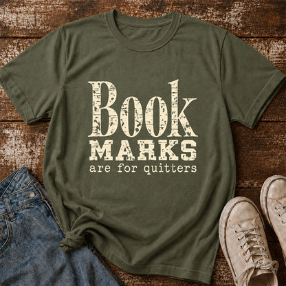 Bookmarks Are For Quitters Printed T-Shirt | Funny Book Lover Gift Military Green