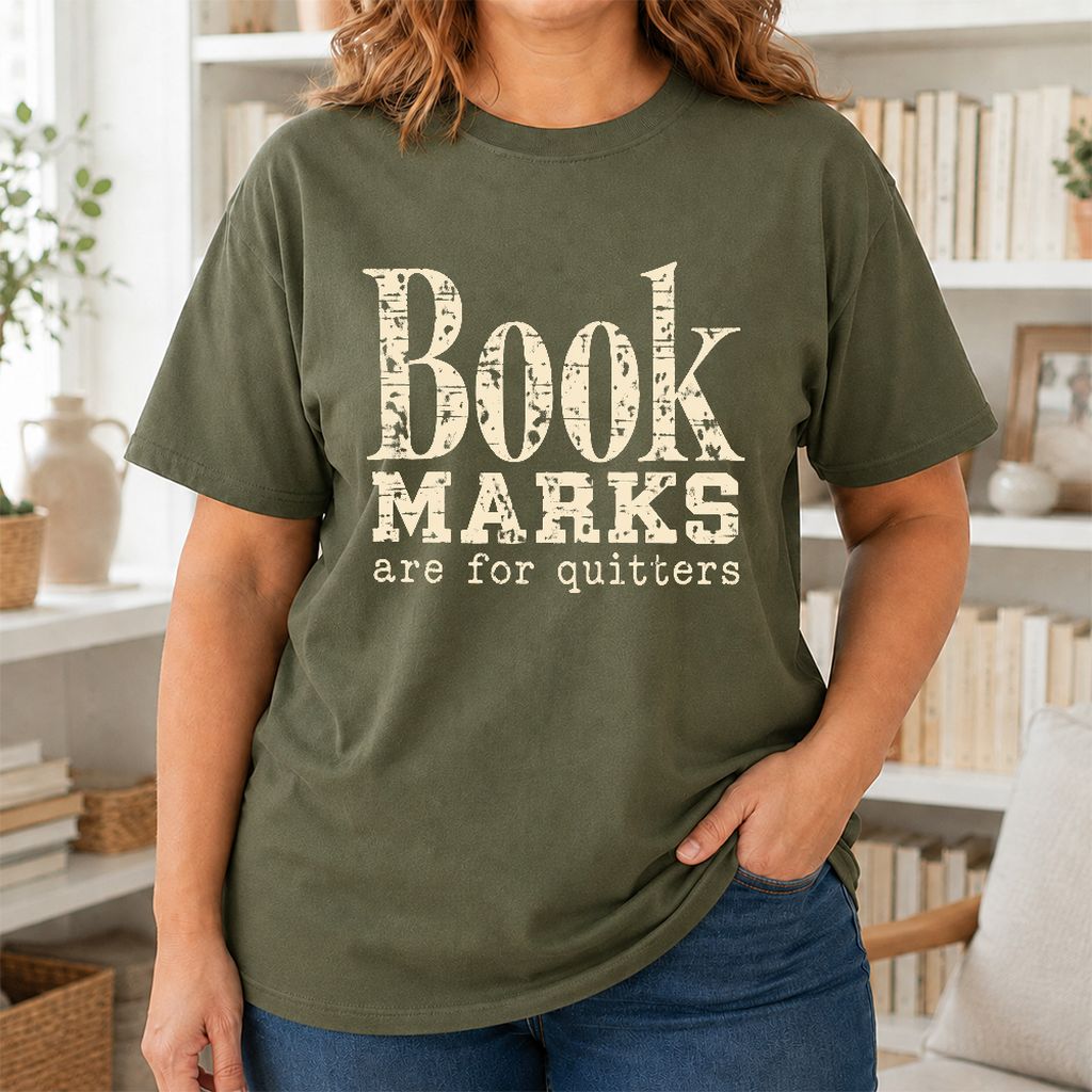 Bookmarks Are For Quitters Printed T-Shirt | Funny Book Lover Gift Military Green