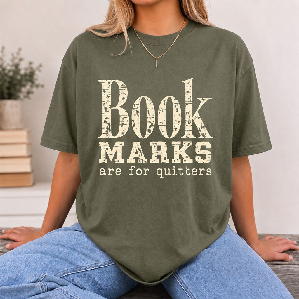 Bookmarks Are For Quitters Printed T-Shirt | Funny Book Lover Gift Military Green