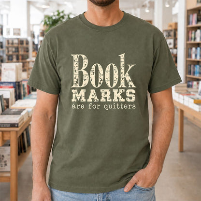 Bookmarks Are For Quitters Printed T-Shirt | Funny Book Lover Gift Military Green
