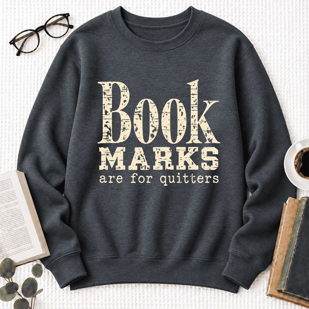Bookmarks Are For Quitters Softstyle Sweatshirt | Funny Book Lover Gift Dark Heather