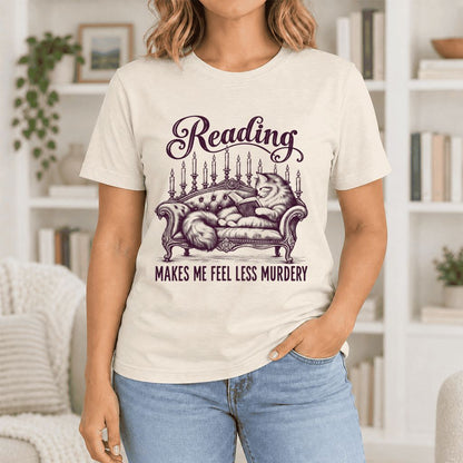 Reading Makes Me Feel Less Murdery Ultra-Soft Cotton T-Shirt | Cat Reader Gift Natural