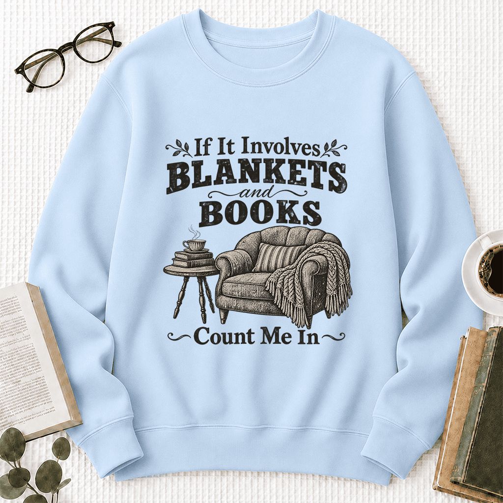 Blankets And Books Count Me In Crewneck Sweatshirt | Cozy Reader Gift Light Blue