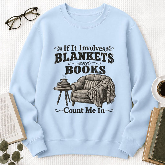 Blankets And Books Count Me In Crewneck Sweatshirt | Cozy Reader Gift Light Blue