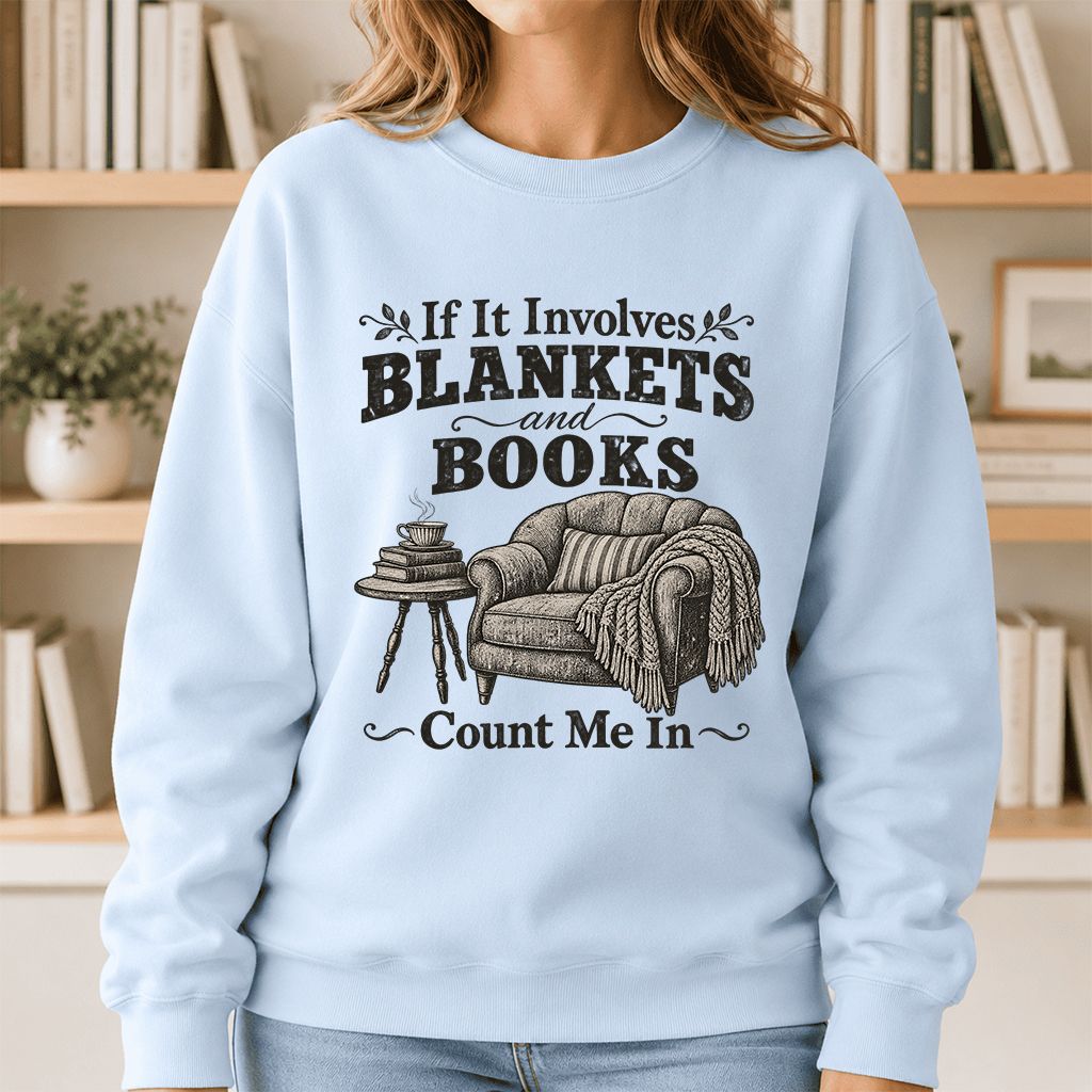 Blankets And Books Count Me In Crewneck Sweatshirt | Cozy Reader Gift Light Blue