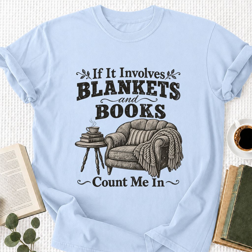 Blankets And Books Count Me In Printed T-Shirt | Cozy Reader Gift Light Blue
