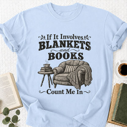 Blankets And Books Count Me In Printed T-Shirt | Cozy Reader Gift Light Blue