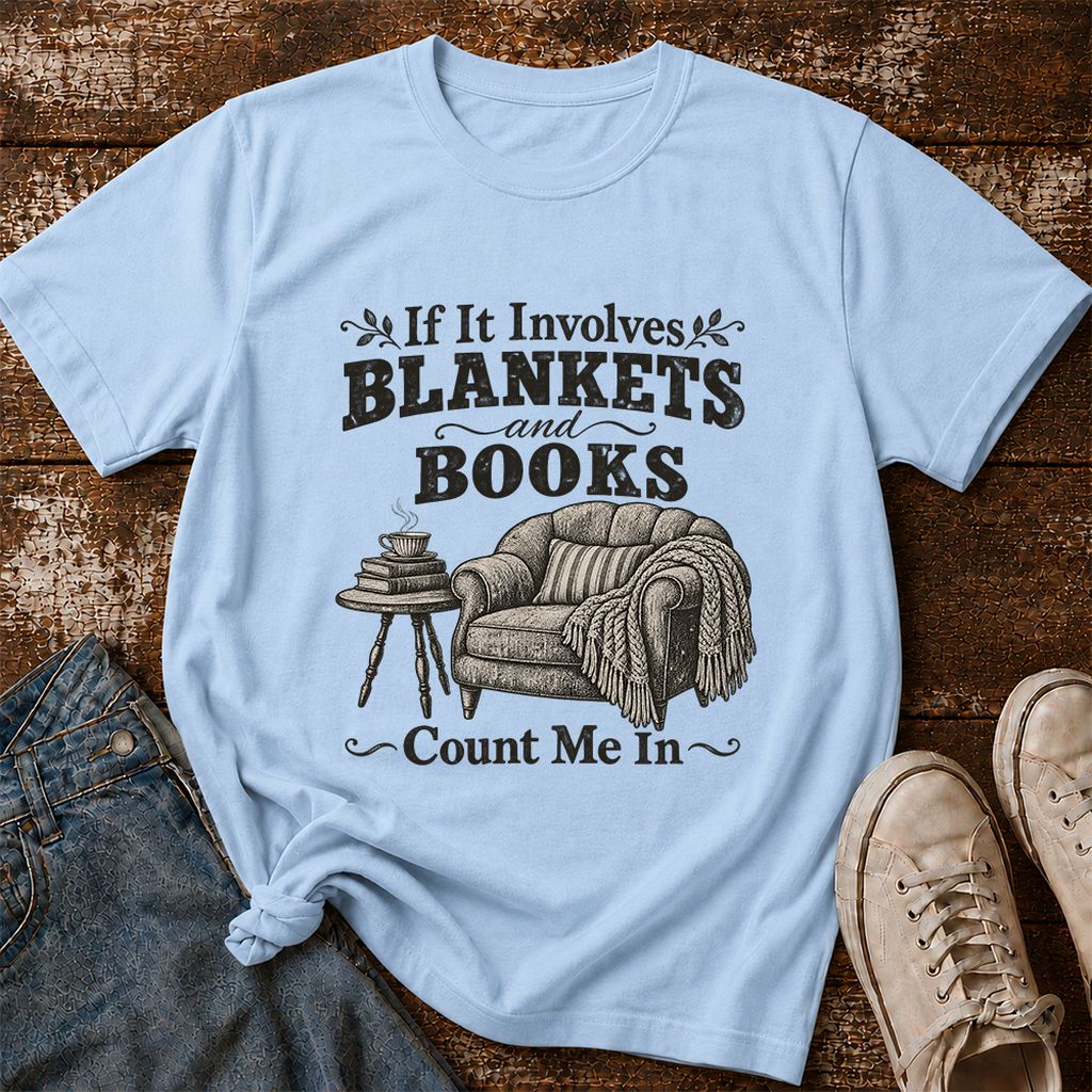 Blankets And Books Count Me In Printed T-Shirt | Cozy Reader Gift Light Blue