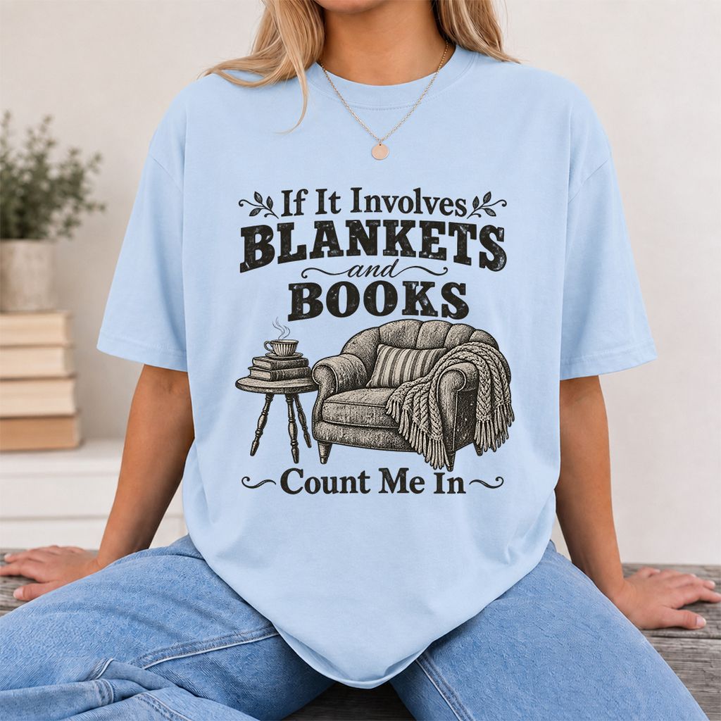 Blankets And Books Count Me In Printed T-Shirt | Cozy Reader Gift Light Blue