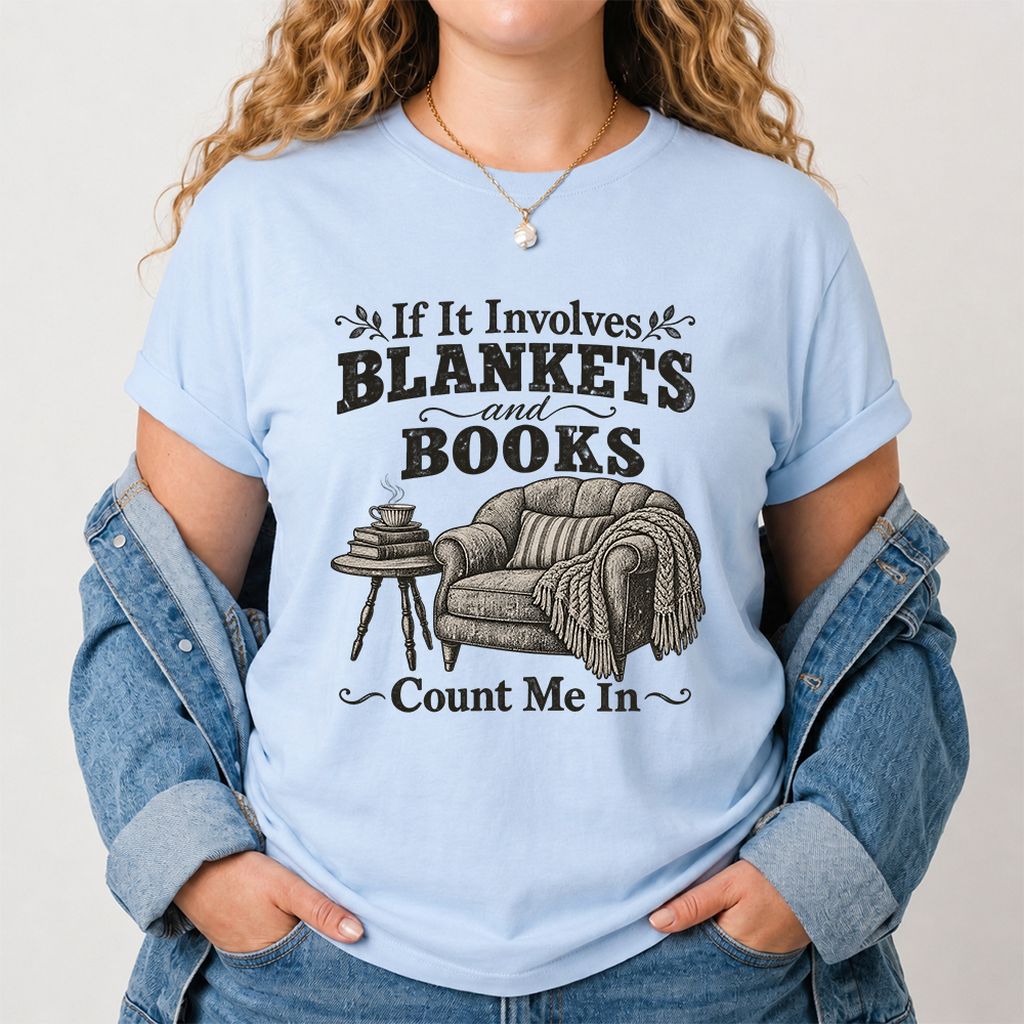 Blankets And Books Count Me In Printed T-Shirt | Cozy Reader Gift Light Blue