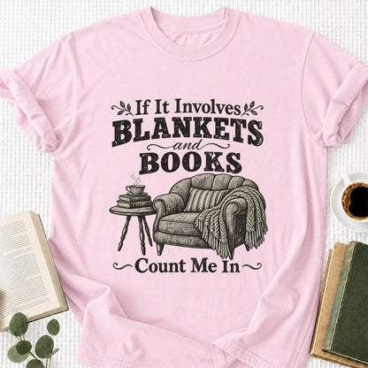 Blankets And Books Count Me In Printed T-Shirt | Cozy Reader Gift Light Pink