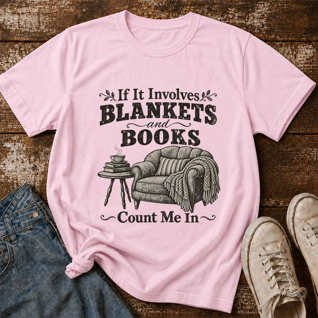 Blankets And Books Count Me In Printed T-Shirt | Cozy Reader Gift Light Pink