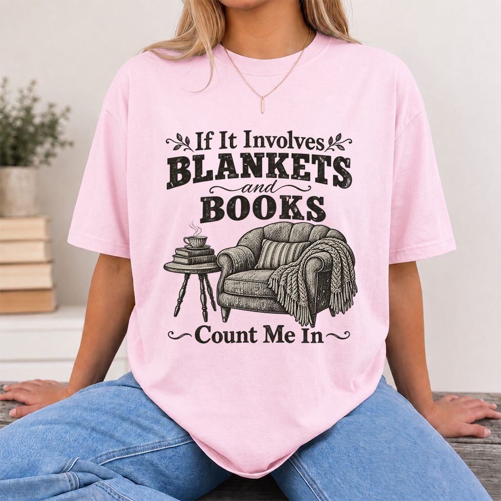 Blankets And Books Count Me In Printed T-Shirt | Cozy Reader Gift Light Pink
