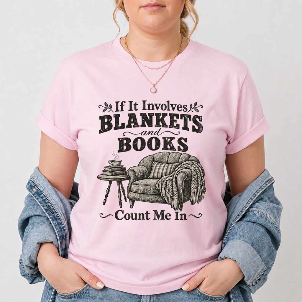 Blankets And Books Count Me In Printed T-Shirt | Cozy Reader Gift Light Pink