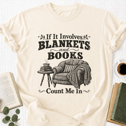 Blankets And Books Count Me In Printed T-Shirt | Cozy Reader Gift Natural