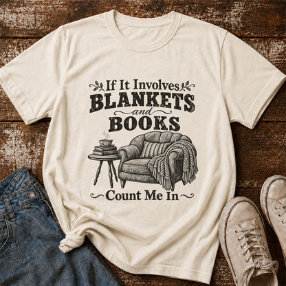 Blankets And Books Count Me In Printed T-Shirt | Cozy Reader Gift Natural