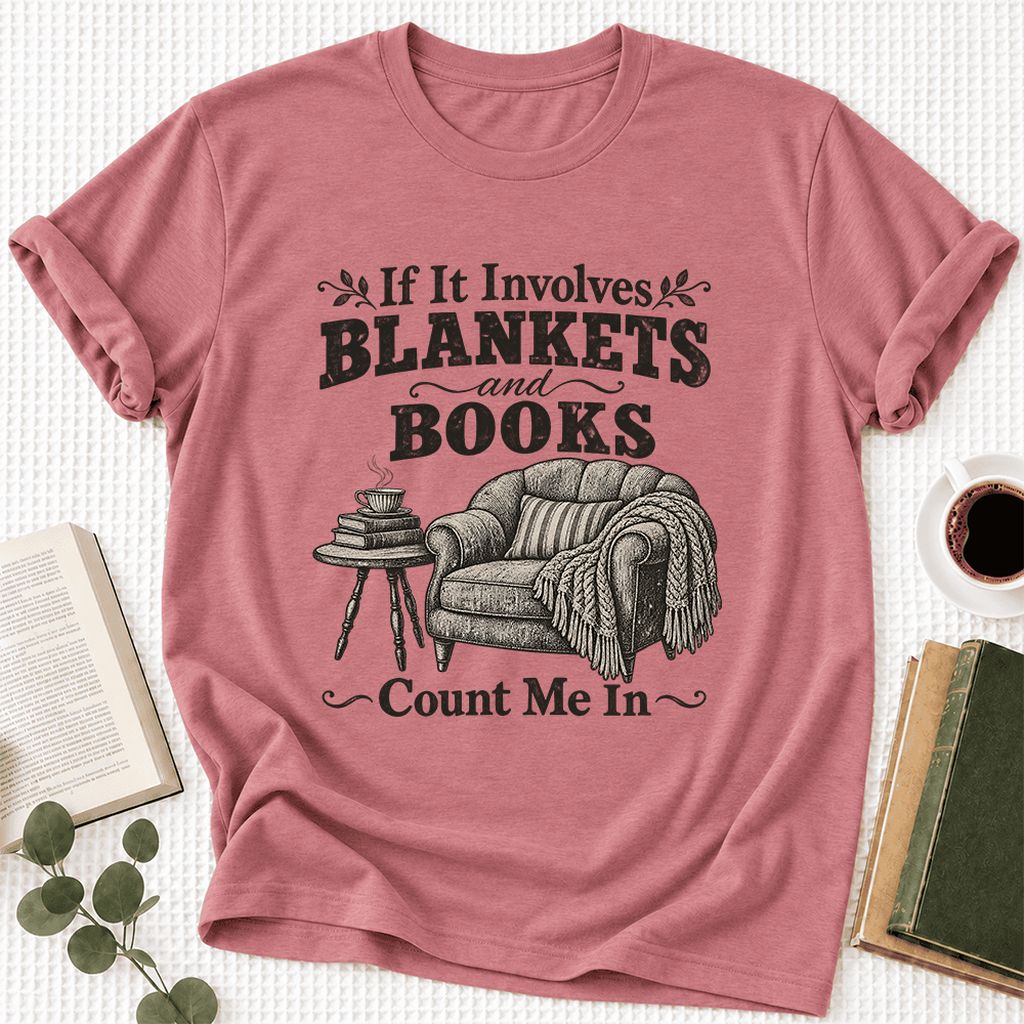 Blankets And Books Count Me In Ultra-Soft Cotton T-Shirt | Cozy Reader Gift Mauve