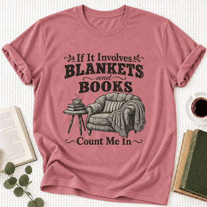 Blankets And Books Count Me In Ultra-Soft Cotton T-Shirt | Cozy Reader Gift Mauve