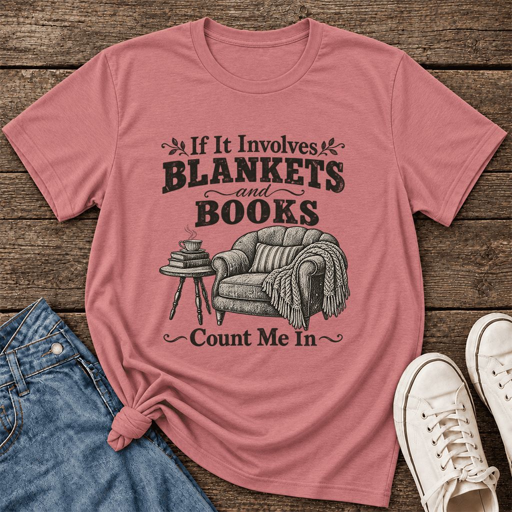 Blankets And Books Count Me In Ultra-Soft Cotton T-Shirt | Cozy Reader Gift Mauve