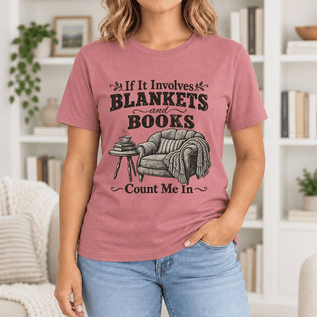 Blankets And Books Count Me In Ultra-Soft Cotton T-Shirt | Cozy Reader Gift Mauve