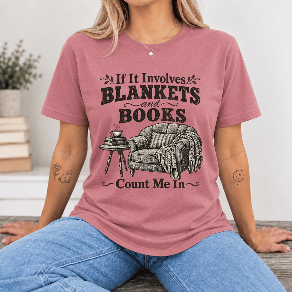Blankets And Books Count Me In Ultra-Soft Cotton T-Shirt | Cozy Reader Gift Mauve