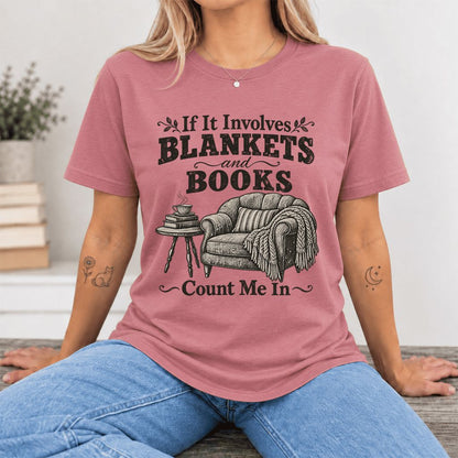 Blankets And Books Count Me In Ultra-Soft Cotton T-Shirt | Cozy Reader Gift Mauve