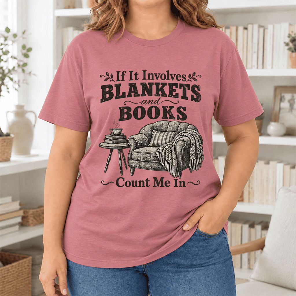 Blankets And Books Count Me In Ultra-Soft Cotton T-Shirt | Cozy Reader Gift Mauve