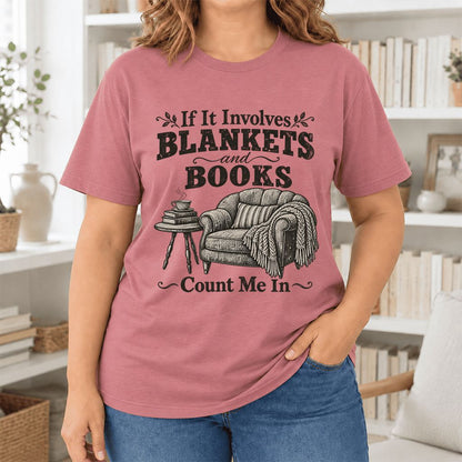 Blankets And Books Count Me In Ultra-Soft Cotton T-Shirt | Cozy Reader Gift Mauve